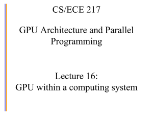 ECE 498AL Lecture 4: GPU as part of the PC Architecture
