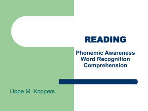 READING Phonemic Awareness Word Recognition Comprehension