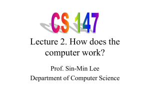 Lecture 2. How computer work? - Department of Computer Science
