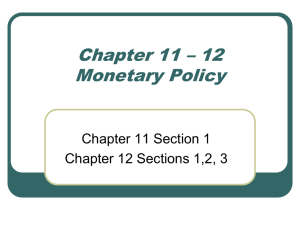 Chapter 11 – 12 Monetary Policy