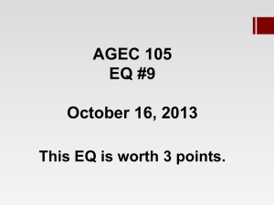AGEC 105 EQ8 October 17, 2012 This EQ is worth 4 points.