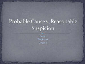 Probable Cause v. Reasonable Suspicion