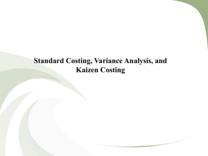 Standard Costing, Variance Analysis, and Kaizen Costing Standards