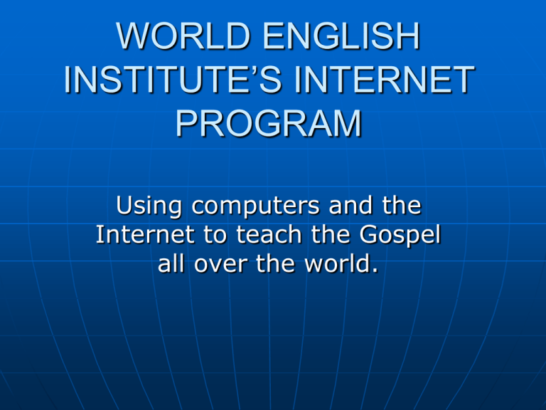 WORLD ENGLISH INSTITUTE S INTERNET PROGREAM