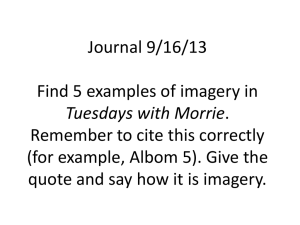 Journal 9/16/13 Find 5 examples of imagery in Tuesdays with Morrie