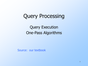 Query Processing: Execution & One-Pass Algorithms