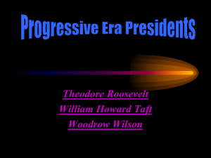 Progressive Era Presidents - Immaculateheartacademy.org