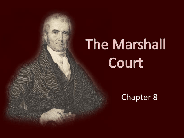 The Marshall Court The Marshall Court