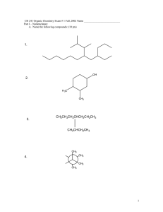 CH 241 Organic Chemistry Exam # 1 Fall, 2002 Name... Part I – Nomenclature