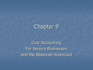 Chapter 9 Cost Accounting For Service Businesses and the Balanced Scorecard