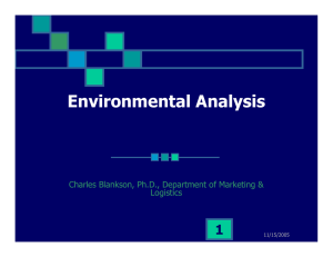 Environmental Analysis 1 Charles Blankson, Ph.D., Department of Marketing &amp; Logistics