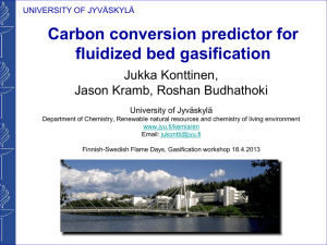 Carbon conversion predictor for fluidized bed gasification Jukka Konttinen, Jason Kramb, Roshan Budhathoki