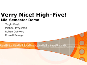 Verry Nice! High-Five! Mid-Semester Demo Yoojin Kwak Michael Preysman