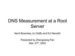 DNS Measurement at a Root Server Presented by Zhengxiang Pan