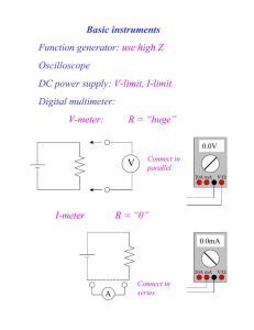 Basic instruments Function generator: Oscilloscope DC power supply: