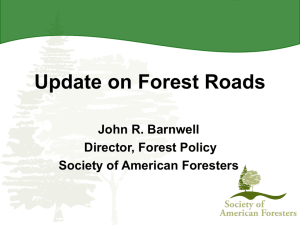 Update on Forest Roads John R. Barnwell Director, Forest Policy
