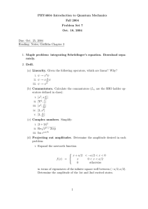 PHY4604–Introduction to Quantum Mechanics Fall 2004 Problem Set 7 Oct. 18, 2004