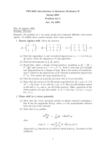 PHY4605–Introduction to Quantum Mechanics II Spring 2005 Problem Set 3 Jan. 24, 2005