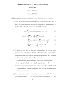 PHY4605–Introduction to Quantum Mechanics II Spring 2004 Test 2 Solutions March 17, 2004