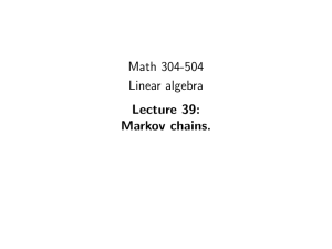 Math 304-504 Linear algebra Lecture 39: Markov chains.