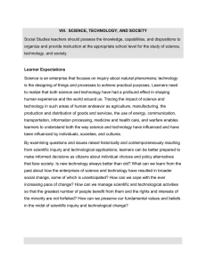 Social Studies teachers should possess the knowledge, capabilities, and dispositions... organize and provide instruction at the appropriate school level for... VIII.  SCIENCE, TECHNOLOGY, AND SOCIETY
