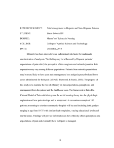 RESEARCH SUBJECT: Pain Management in Hispanic and Non- Hispanic Patients STUDENT: