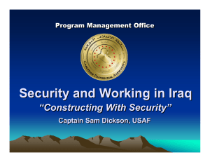 Security and Working in Iraq “Constructing With Security” Captain Sam Dickson, USAF
