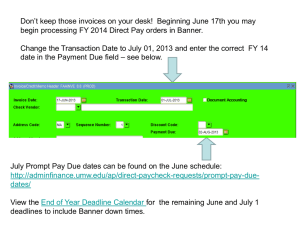 Don’t keep those invoices on your desk!  Beginning June... begin processing FY 2014 Direct Pay orders in Banner.