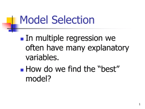 Model Selection In multiple regression we often have many explanatory variables.