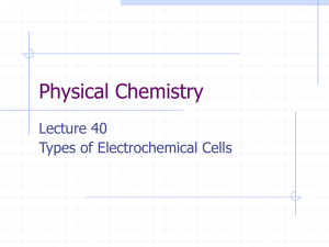 Physical Chemistry Lecture 40 Types of Electrochemical Cells