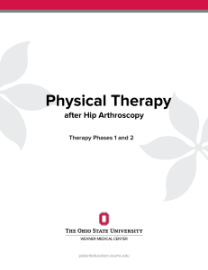Physical Therapy after Hip Arthroscopy Therapy Phases 1 and 2 patienteducation.osumc.edu