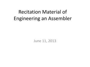 Recitation Material of Engineering an Assembler June 11, 2013