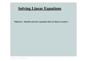 Solving Linear Equations Objective:  Identify and solve equations that are linear in nature. Title: Jul 31 ­ 2:11 PM (1 of 10)