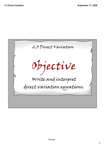 Objective Write and interpret direct variation equations. 2.3 Direct Variation