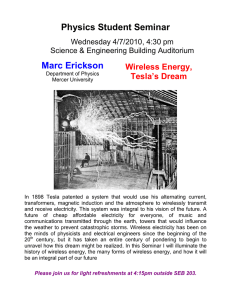Physics Student Seminar Marc Erickson Wireless Energy, Tesla’s Dream