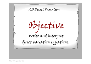 Objective Write and interpret direct variation equations. 2.3 Direct Variation
