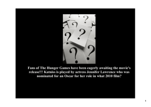 Fans of The Hunger Games have been eagerly awaiting the movie's  release!!! Katniss is played by actress Jennifer Lawrence who was 