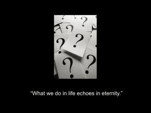 “What we do in life echoes in eternity.”