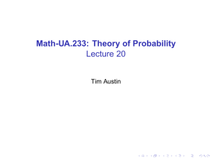 Math-UA.233: Theory of Probability Lecture 20 Tim Austin
