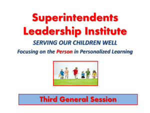 Superintendents Leadership Institute Third General Session SERVING OUR CHILDREN WELL