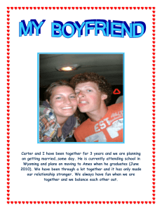 Carter and I have been together for 3 years and... on getting married…some day. He is currently attending school in