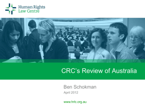 CRC’s Review of Australia Ben Schokman April 2012 www.hrlc.org.au