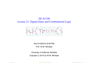 ELECTRONICS EE 42/100 Lecture 21: Digital Gates and Combinatorial Logic