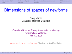 Dimensions of spaces of newforms Greg Martin University of British Columbia /index.shtml?slides