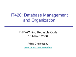 IT420: Database Management and Organization –Writing Reusable Code PHP