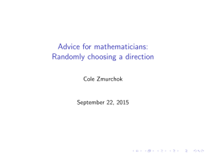 Advice for mathematicians: Randomly choosing a direction Cole Zmurchok September 22, 2015