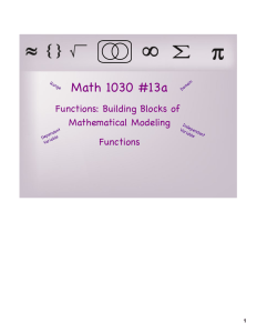 Math 1030 #13a Functions: Building Blocks of Mathematical Modeling Functions