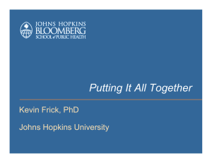 Putting It All Together Kevin Frick, PhD Johns Hopkins University