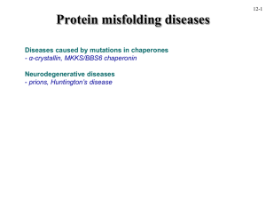 Protein misfolding diseases Diseases caused by mutations in chaperones Neurodegenerative diseases
