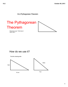The Pythagorean Theorem How do we use it? 14.2 Pythagorean Theorem